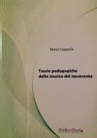 Teorie pedagogiche della musica del Novecento di Mario Coppola edito da StudioeStudio