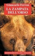 La zampata dell'orso di Giancarlo Ferron edito da Biblioteca dell'Immagine