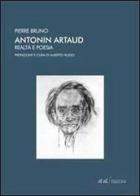 Antonin Artaud. Realtà e poesia di Pierre Bruno edito da et al.
