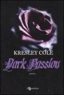 Dark passion di Kresley Cole edito da Leggereditore