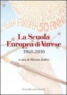 La scuola europea di Varese 1960-2010 edito da Macchione Editore