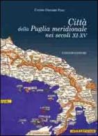 Città della Puglia meridionale nei secoli XI-XV di Cosimo D. Poso edito da Congedo