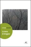 La storia di Striggine di Vittorio Lucaccini edito da Europa Edizioni