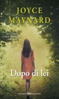 Dopo di lei di Joyce Maynard edito da Harlequin Mondadori