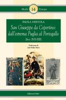 San Giuseppe da Copertino. Dall'estrema Puglia al Portogallo (secc. XVII-XIX) di Paola Nestola edito da Grifo (Cavallino)