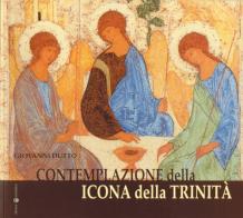 Contemplazione della icona della Trinità di Giovanni Dutto edito da Effatà