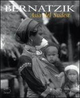 Bernatzik. Asia del sudest di Hugo A. Bernatzik edito da 5 Continents Editions