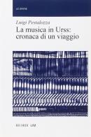 La musica in URSS: cronaca di un viaggio di Luigi Pestalozza edito da Casa Ricordi