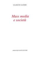 Mass media e società di Ulrich Saxer edito da Armando Dadò Editore