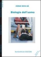 Biologia dell'uomo di Jorge Reis-Sà edito da NonSoloParole Edizioni