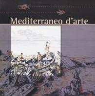 Mediterraneo d'arte. Il mare e la pesca da Giorgio De Chirico a ll'era della globalizzazione edito da Erreciemme Edizioni