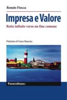 Impresa e valore. Rotte infinite verso un fine comune di Renato Fiocca edito da Franco Angeli