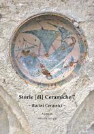 Storie [di] ceramiche. Ediz. multilingue vol.7 edito da All'Insegna del Giglio