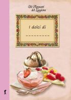 I dolci di... di Katia Brentani edito da Edizioni del Loggione