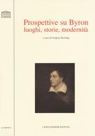Prospettive su Byron. Luoghi, storie, modernità edito da Longo Angelo
