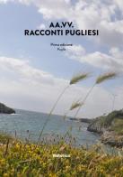 Racconti pugliesi. Puglia edito da Historica Edizioni