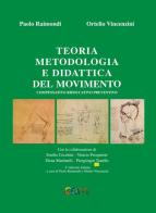 Teoria, metodologia e didattica del movimento. Compensativo, rieducativo, preventivo di Ortelio Vincenzini, Paolo Raimondo edito da Com Publishing