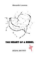 The heart of a rebel. Segui il battito di Alessandro Lavanna edito da Youcanprint