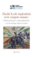 Finché il sole risplenderà su le sciagure umane: letture per la pace, contro ogni guerra edito da GD Edizioni