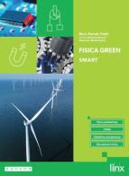 Fisica green. Ediz. Smart. Corso di fisica. Per il 1° biennio delle Scuole superiori. Con e-book. Con espansione online di Maria Luisa Ricci, Gian Paolo Parodi, Marco Ostili edito da Linx