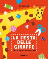 La festa delle giraffe e altre storie da ritagliare. Ediz. a colori di Aya Aunyarat Watanabe edito da Terre di Mezzo