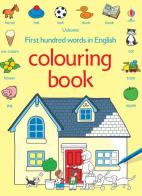 First hundred words in English colouring book. Ediz. illustrata edito da Usborne
