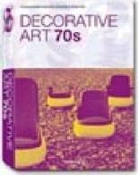Decorative art 70s. Ediz. italiana, spagnola e portoghese edito da Taschen