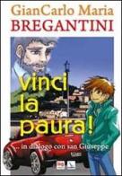 Vinci la paura!. ...in dialogo con san Giuseppe di Giancarlo Maria Bregantini edito da Editrice Elledici