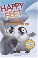 Happy feet. La storia con le immagini del film di Ilva Tron edito da Mondadori