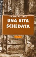 Una vita schedata di Luciano Della Mea edito da Jaca Book