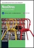 Nosotros. Per le Scuole superiori. Con espansione online vol.2 di Susana Benavente Ferrera, Gloria Boscaini edito da Loescher