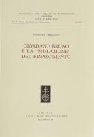 Giordano Bruno e la «mutazione» del Rinascimento di Pasquale Sabbatino edito da Olschki