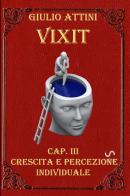 Vixit vol. 3 di Giulio Attini edito da StreetLib