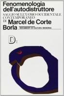 Fenomenologia dell'autodistruttore di Marcel de Corte edito da Borla