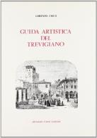 Lettere sulle belle arti trivigiane (rist. anast. 1833) di Lorenzo Crico edito da Forni