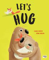 Let's hug. Ediz. a colori di Claudio Gobbetti, Diana Nikolova edito da Sassi
