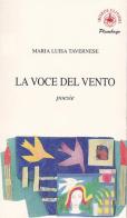 La voce del vento di Maria Luisa Tavernese edito da Ibiskos Ulivieri