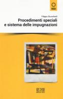 Procedimenti speciali e sistema delle impugnazioni di Filippo Giunchedi edito da IUS Pisa University Press