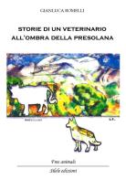 Storie di un veterinario all'ombra della Presolana. Racconti di persone, animali e montagne di Gianluca Romelli edito da Silele