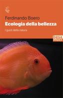 Ecologia della bellezza. I gusti della natura di Ferdinando Boero edito da Besa muci