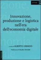 Innovazioni, produzione e logistica nell'era dell'economia digitale di Alberto Grando edito da Etas
