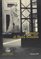Memoria di Porta Romana di Dilvo Lotti edito da Edizioni ETS