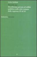 Pecunia sua. Munificenza privata ed utlità pubblica nelle città romane delle regiones IX ed XI di Livio Zerbini edito da Rubbettino