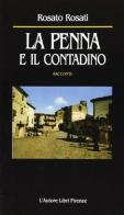 La penna e il contadino di Rosato Rosati edito da L'Autore Libri Firenze