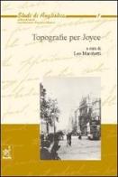Topografie per Joyce di Leo Marchetti edito da Aracne