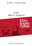 Opere complete vol.44 di Karl Marx, Friedrich Engels edito da Lotta Comunista