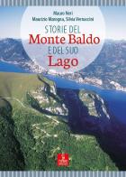 Storie del monte Baldo e del suo lago di Mauro Neri, Maurizio Marogna, Silvia Vernaccini edito da Cierre Edizioni