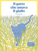 Il gatto che amava il giallo. Ediz. illustrata di Eve Gomy edito da Franco Cosimo Panini