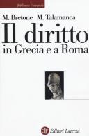 Il diritto in Grecia e a Roma di Mario Bretone, Mario Talamanca edito da Laterza