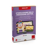 Stimolazione della percezione uditiva. Potenziare l'attenzione sull'ascolto per migliorare le competenze linguistiche. Web app. Con software di Emma Perrotta, Maria Cristina Tigoli edito da Erickson